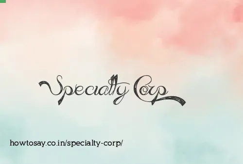 Specialty Corp
