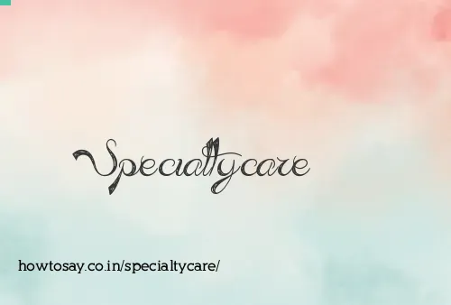 Specialtycare