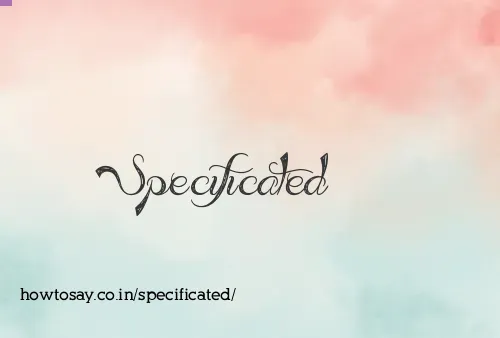 Specificated