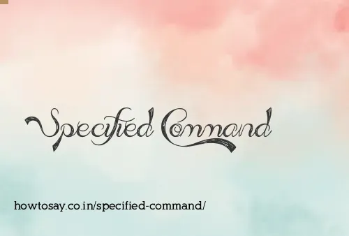 Specified Command