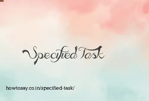 Specified Task