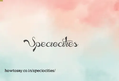 Speciocities