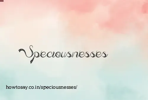 Speciousnesses