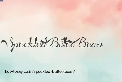Speckled Butter Bean