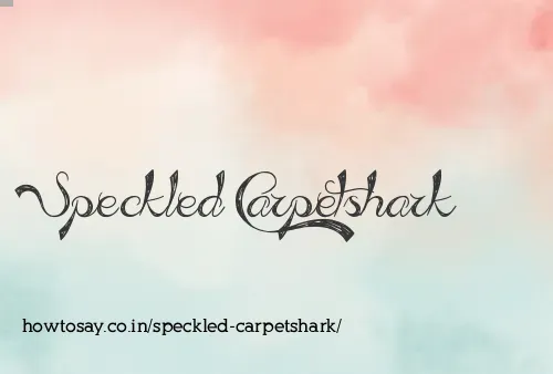 Speckled Carpetshark