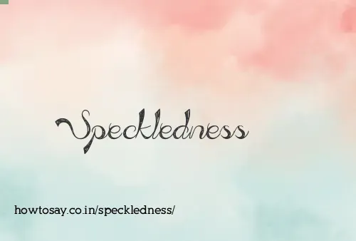 Speckledness