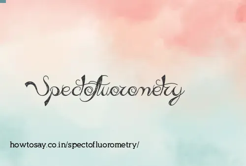 Spectofluorometry