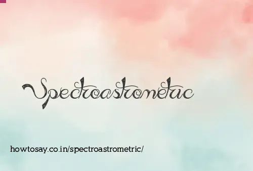 Spectroastrometric