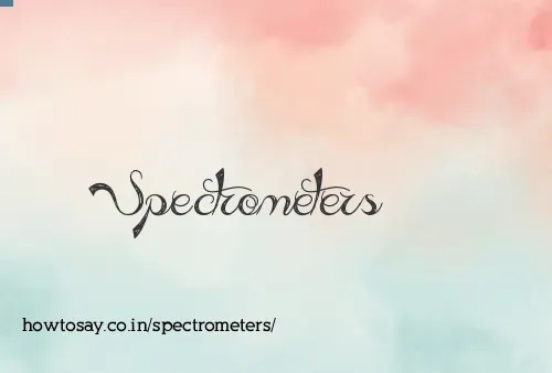 Spectrometers