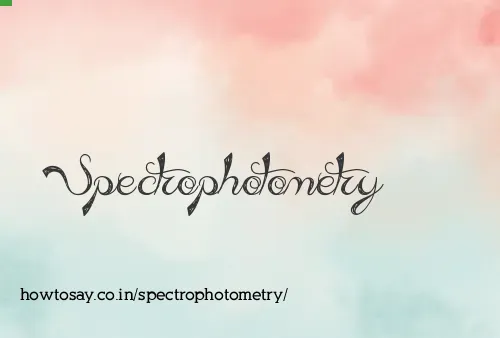 Spectrophotometry