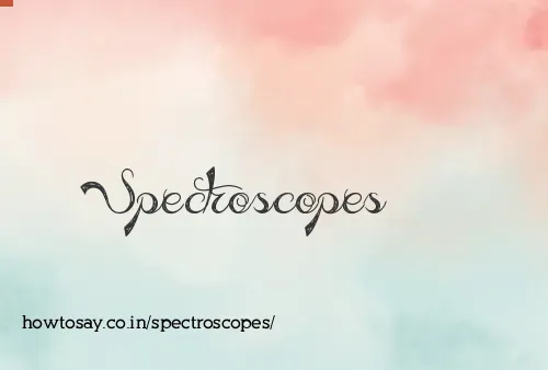 Spectroscopes