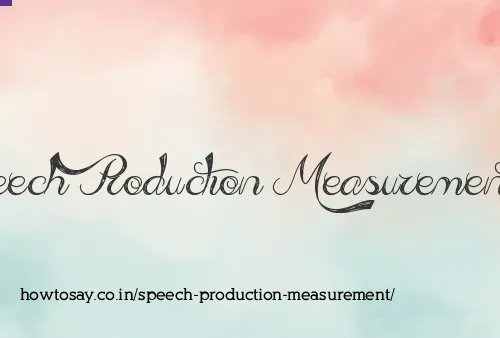 Speech Production Measurement