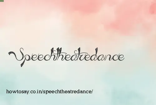 Speechtheatredance