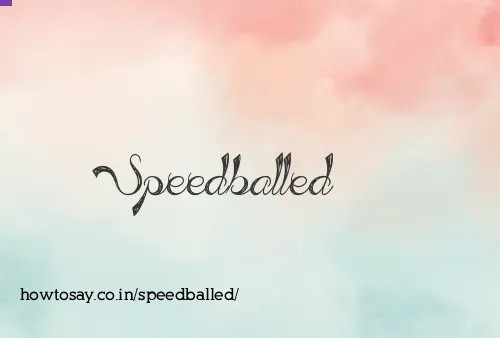 Speedballed