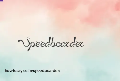 Speedboarder