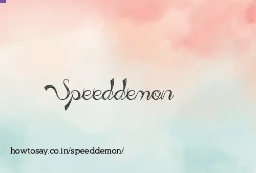 Speeddemon