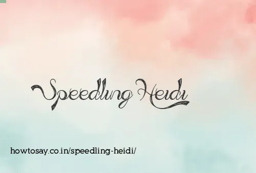 Speedling Heidi