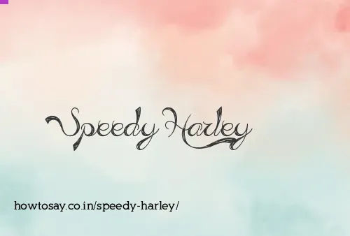 Speedy Harley