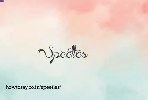 Speetles