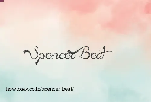 Spencer Beat