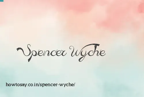 Spencer Wyche