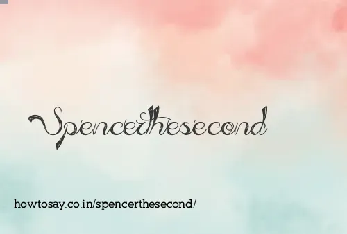 Spencerthesecond