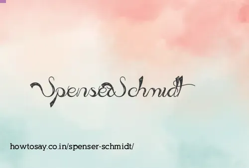 Spenser Schmidt