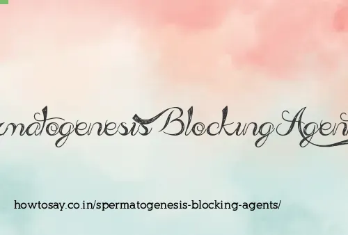 Spermatogenesis Blocking Agents