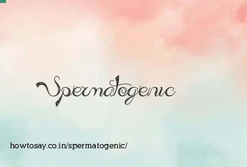 Spermatogenic