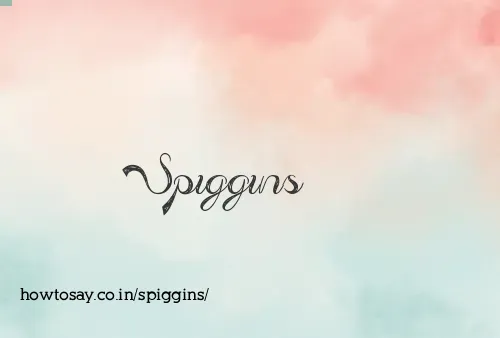 Spiggins