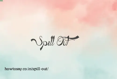 Spill Out