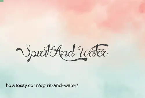 Spirit And Water