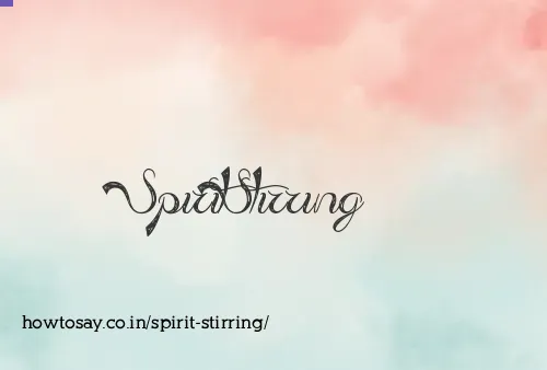 Spirit Stirring