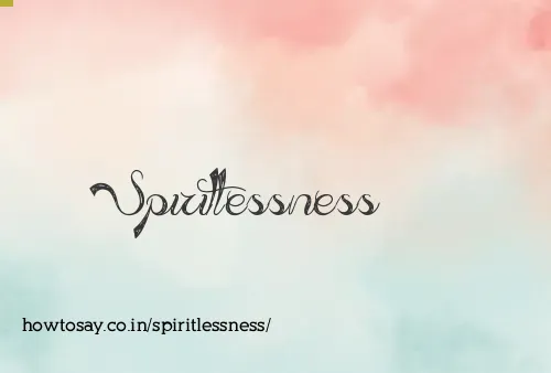 Spiritlessness
