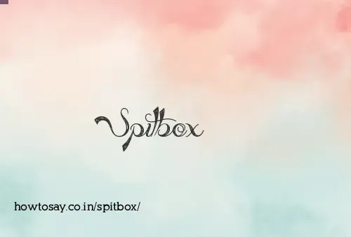 Spitbox