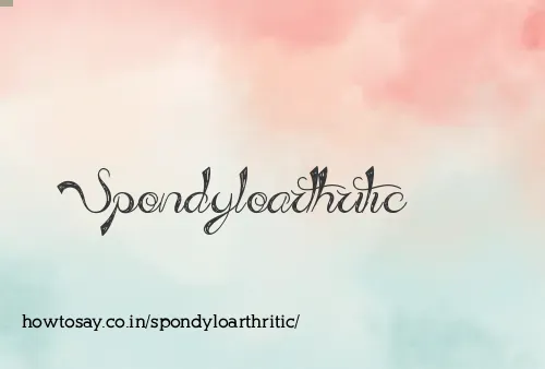 Spondyloarthritic