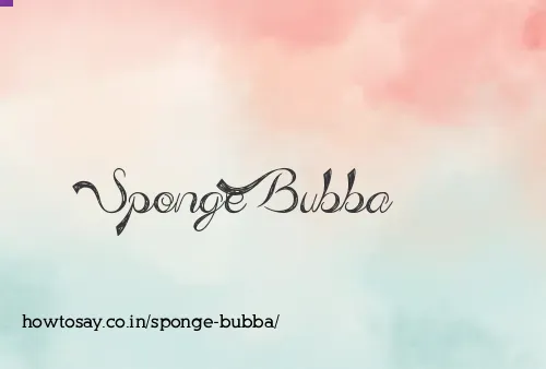 Sponge Bubba