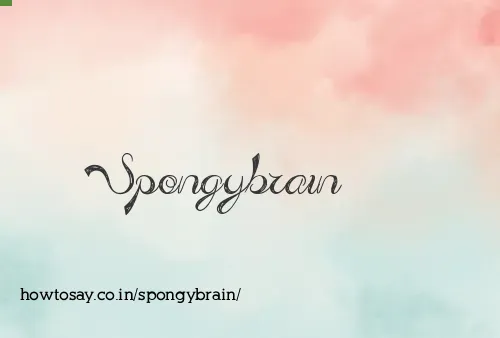 Spongybrain