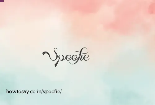 Spoofie