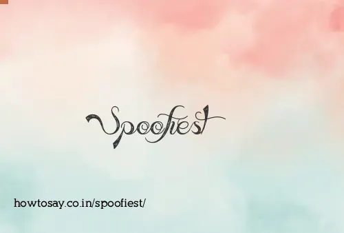 Spoofiest