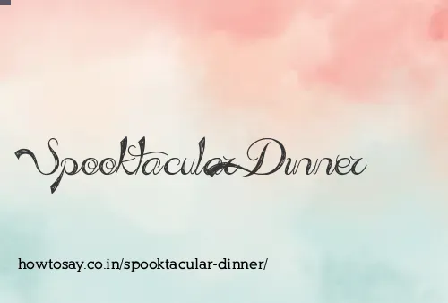 Spooktacular Dinner