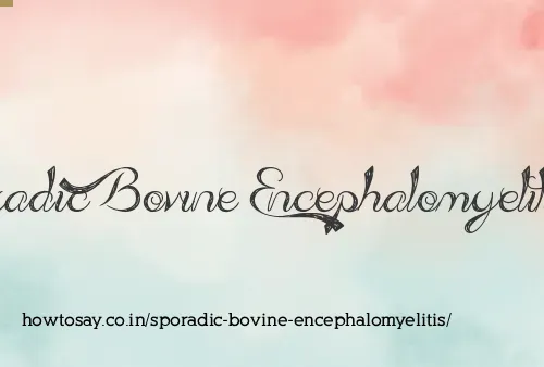 Sporadic Bovine Encephalomyelitis