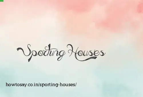Sporting Houses