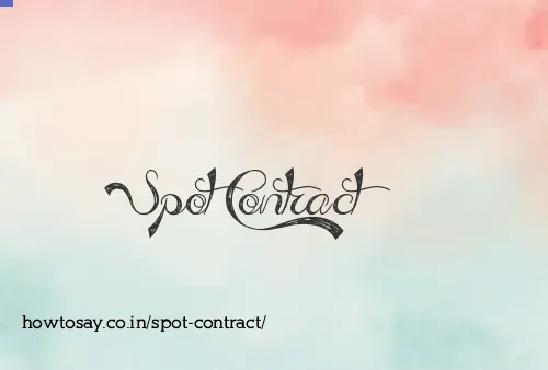 Spot Contract
