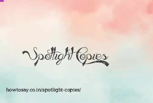 Spotlight Copies
