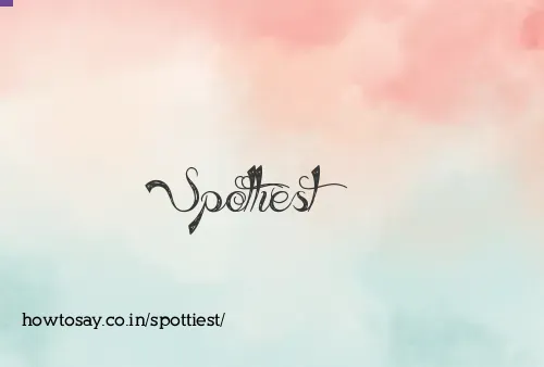 Spottiest