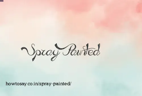 Spray Painted