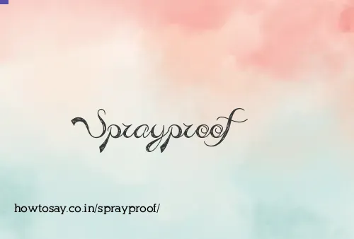 Sprayproof