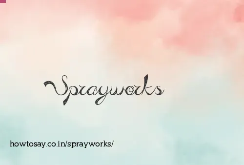 Sprayworks
