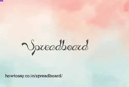 Spreadboard